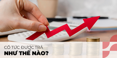 Cổ tức được trả như thế nào?