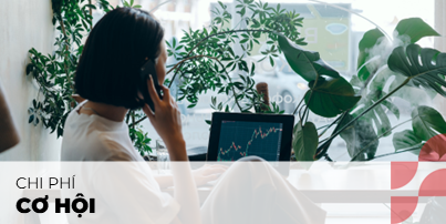 Tại sao phải tính đến chi phí cơ hội khi đầu tư?