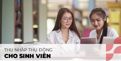 8 ý tưởng thu nhập thụ động cho sinh viên