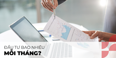 Bạn nên đầu tư mỗi tháng bao nhiêu tiền?