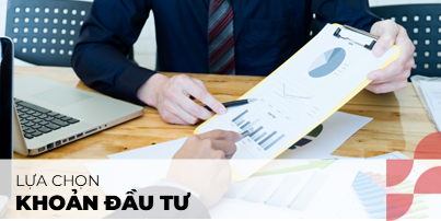 Hướng dẫn cách lựa chọn khoản đầu tư phù hợp