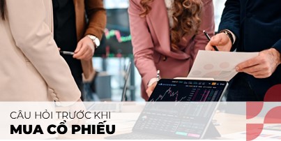 8 câu hỏi quan trọng cần trả lời trước khi mua cổ phiếu