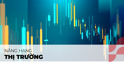 Ưu điểm của nâng hạng thị trường