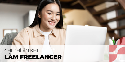 6 chi phí ẩn nhiều người bỏ qua khi trở thành freelancer